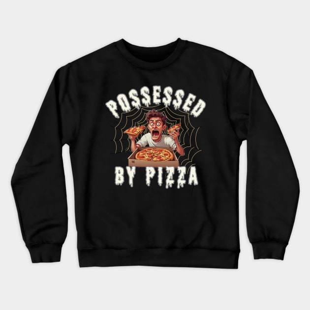 Possessed by Pizza Crewneck Sweatshirt by T-Crafts